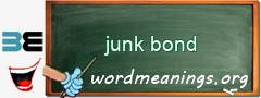 WordMeaning blackboard for junk bond
